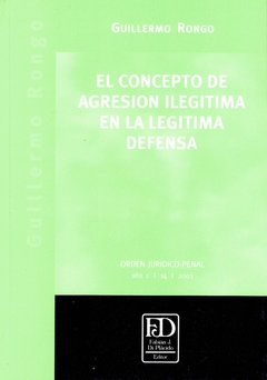 El concepto de agresión ilegítima en la legítima defensa.