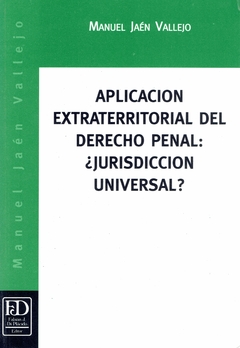 Aplicación extraterritorial del derecho penal: ¿Jurisdicción universal?
