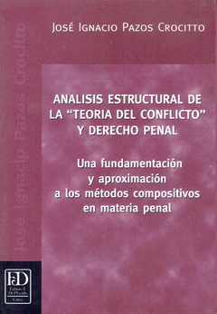 Análisis estructural de la "teoría del conflicto" y derecho penal. Una fundamentación y aproximación a los métodos compositivos en materia penal.