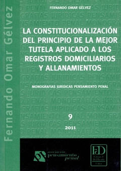 La constitucionalización del principio de la mejor tutela aplicado a los registros domiciliarios y allanamientos.