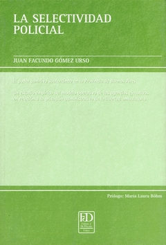 La selectividad policial. El poder punitivo subterráneo en la Provincia de Bs. As. Un estudio empírico del modelo operativo de las agencias ejecutivas