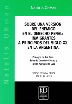 Sobre una versión del enemigo en el derecho penal: inmigrantes a principios de siglo 20 en la Argentina.