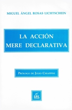 MIGUEL ANGEL ROSAS LICHTSCHEIN LA ACCIÓN MERE DECLARATIVA