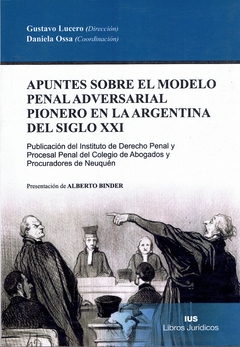 Apuntes sobre el modelo penal adversarial pionero en la Argentina del siglo XXI
