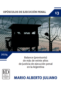 Balance (provisorio) de más de veinte años de justicia de ejecución penal en la Argentina.