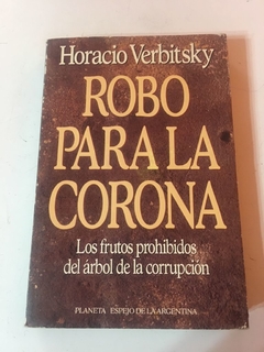 ROBO PARA LA CORONA - HORACIO VERBITSKY