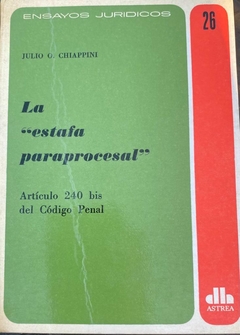 JULIO O. CHIPPINI: LA "ESTAFA PARAPROCESAL". ARTÍCULO 240 BIS DEL CÓDIGO PENAL