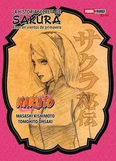 Naruto: La Historia Secreta de Sakura - Novela