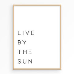 Live by the sun