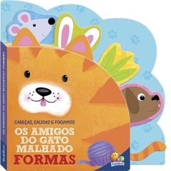 LIVROS CABECAS, CAUDAS E FOCINHOS: OS AMIGOS DO GATO MALHADO FORMAS - TODOLIVRO