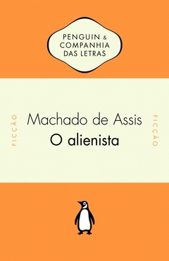 O ALIENISTA - MACHADO DE ASSIS