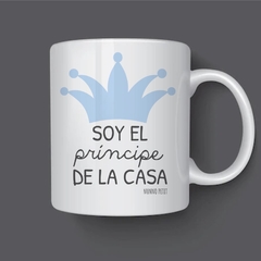 Taza SOY EL PRINCIPE DE LA CASA