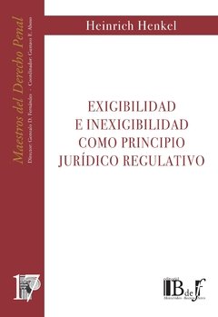 Henkel, Heinrich. - Exigibilidad e inexigibilidad como principio jurídico regulativo.