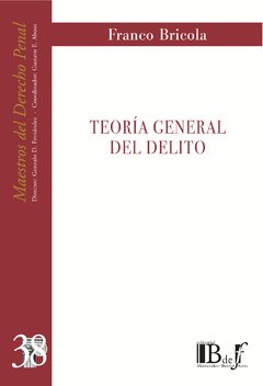 Bricola, Franco. - Teoría general del delito.