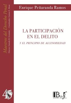 Peñaranda Ramos, Enrique. - La participación en el delito y el principio de accesoriedad.