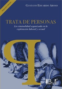 Aboso, Gustavo Eduardo. - Trata de personas. 2da. Edición.