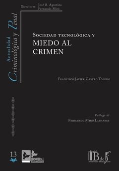 CASTRO TOLEDO, Francisco Javier - Sociedad tecnológica y miedo al crimen.