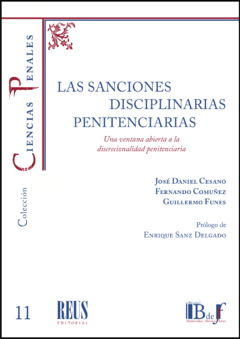 Cesano - Comuñez - Funes - Las sanciones disciplinarias penitenciarias. Una ventana abierta a la discrecionalidad penitenciaria.
