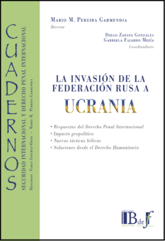 Pereira Garmendia, Mario M. - La invasión de la Federación Rusa a Ucrania.