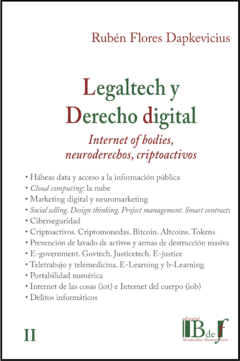 Flores Dapkevicius, Rubén - Legaltech y Derecho digital. Internet y bodies, neuroderechos y criptoactivos. Tomo II.