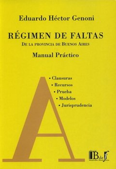 Genoni, Eduardo Héctor. - Régimen de faltas de la Provincia de Buenos Aires. Manual Práctico.