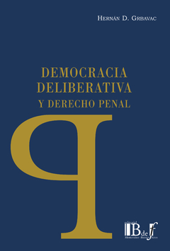 Grbavac, Hernán D. - Democracia deliberativa y Derecho penal.