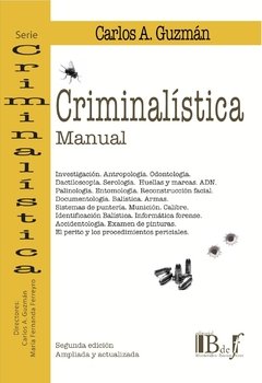 Guzmán, Carlos A. - Criminalística. Manual. 2a. Ed.