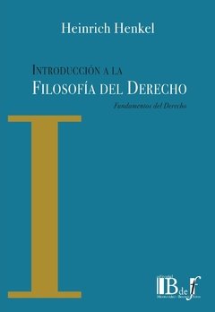 Henkel, Heinrich. - Introducción a la Filosofía del Derecho. Fundamentos del Derecho.