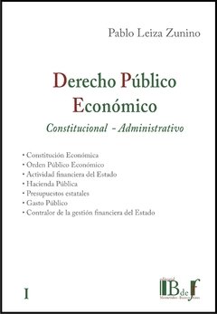 LEIZA ZUNINO, Pablo - Derecho Público Económico. Constitucional - Administrativo