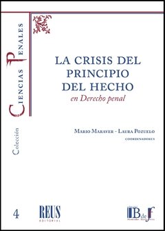 Maraver, Mario - Pozuelo, Laura (coords.) - La crisis del principio del hecho en Derecho penal