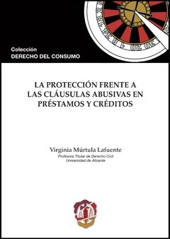Múrtula Lafuente, Virginia - La protección frente a las cláusulas abusivas en préstamos y créditos