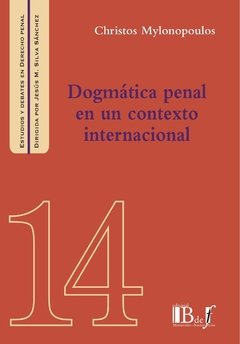 Mylonopoulos, Christos. - Dogmática penal en un contexto internacional.