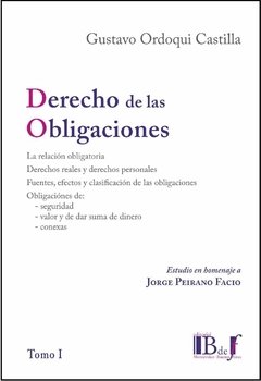 ORDOQUI CASTILLA, Gustavo. - Derecho de las Obligaciones. Tomo I. Estudio en homenaje a Jorge Peirano Facio.