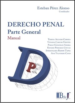 Esteban Pérez Alonso (Director) - Manual de Derecho penal. Parte General.