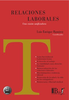 Ramírez, Luis Enrique. - Relaciones laborales. Una visión unificada.