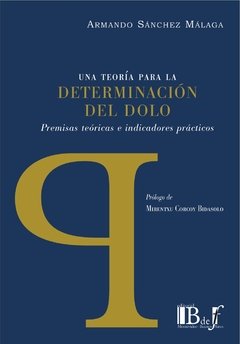 Sánchez Málaga, Armando. - Una teoría para la determinación del dolo.