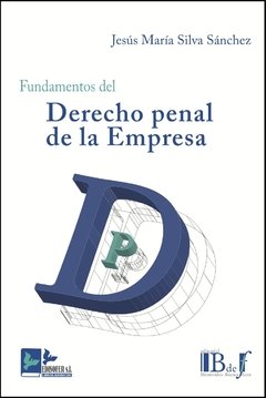Silva Sánchez, Jesús María. - Fundamentos del Derecho penal de la empresa. - comprar online