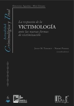 Tamarit, Josep M; Pereda Noemí. - La respuesta de la Victimologia ante las nuevas formas de victimización.