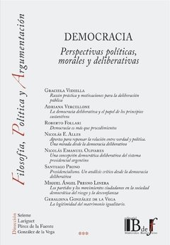 Vidiella, Graciela y otros. - Democracia. Perspectivas políticas, morales y deliberativas.