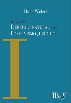 Welzel, Hans. - Más alla del Derecho natural y del positivismo jurídico.