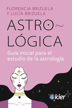 Astro Logica - Guia inicial para el estudio de la astrologia