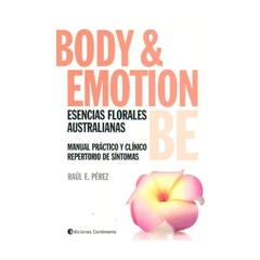 Body & Emotion, ESENCIAS FLORALES AUSTRALIANAS - Raúl E. Pérez