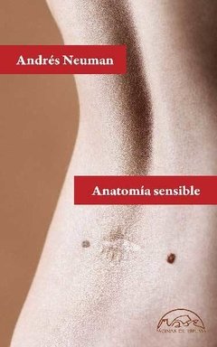 ANATOMÍA SENSIBLE | ANDRÉS NEUMAN