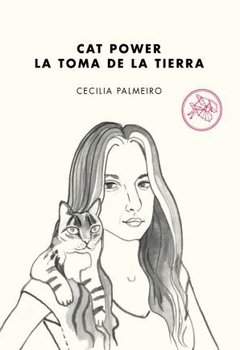 CAT POWER. LA TOMA DE LA TIERRA | CECILIA PALMEIRO