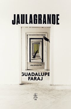 JAULAGRANDE | GUADALUPE FARAJ