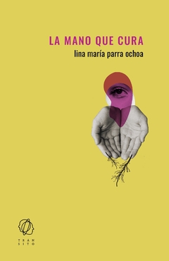 LA MANO QUE CURA | LINA MARÍA PARRA OCHOA