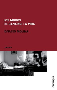 LOS MODOS DE GANARSE LA VIDA | IGNACIO MOLINA