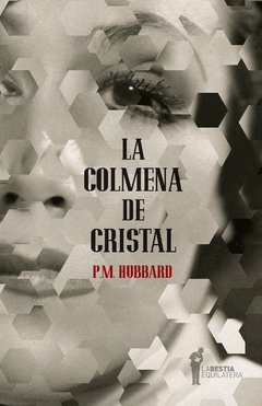 La colmena de cristal de P. M. Hubbard