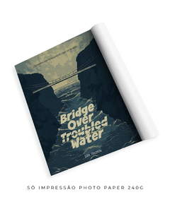 Quadro / Pôster - Bridge Over Troubled Water - comprar online