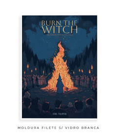 Imagem do Quadro / Pôster - Burn The Witch